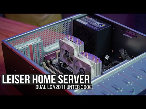 Leiser dual Xeon Home Server unter 300€ - Dual LGA 2011 Server Build