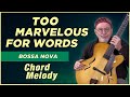 &quot;Too Marvelous For Words&quot; Chord Melody-Richie Zellon