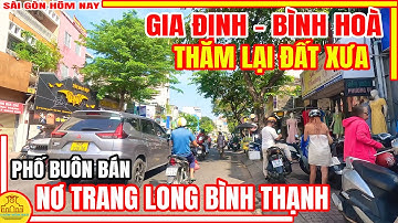 Thăm Lại ĐẤT XƯA GIA ĐỊNH - BÌNH HOÀ | Phố Xá Đường Nơ Trang Long (Nguyễn Văn Học) | Sài Gòn Hôm Nay