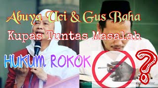 ROKOK HARAM ??? Simak!!! Abuya Uci Turtusi & Gus Baha Kupas Tuntas Hukum Rokok