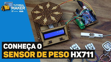 Aprenda a Usar o Sensor de Peso HX711 com Arduino #TutorialMaker