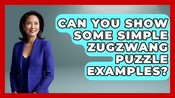 Can You Show Some Simple Zugzwang Puzzle Examples? - The Chess Codex