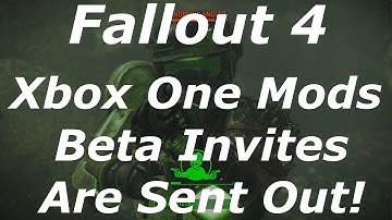 Fallout 4 Xbox One Mods Beta Invites Have Been Sent Out! (Fallout 4 Modding News)