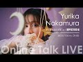 【ARCHIVES ‐ 2023.11.16】中村ゆりか アーティストデビュー1周年記念 Online Talk LIVE🌙