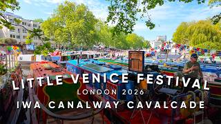 Little Venice Canal Festival 2026 🇬🇧 IWA Canalway Cavalcade | London