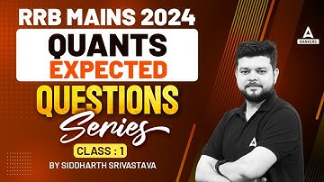 IBPS RRB MAINS 2024 | QUANTS EXPECTED QUESTIONS SERIES CLASS 1 | BY SIDDHARTH SRIVASTAVA