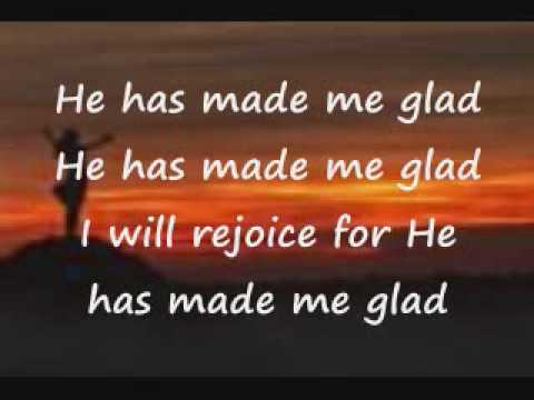 (+) He Has Made Glad