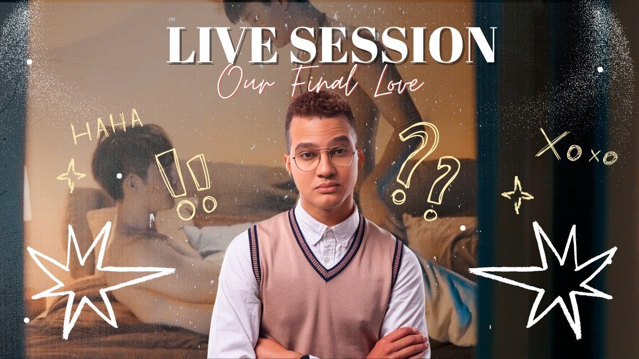Our Final Love - Kleytton Herivelto | WHY R U The Series [MV] | #LIVESESSION