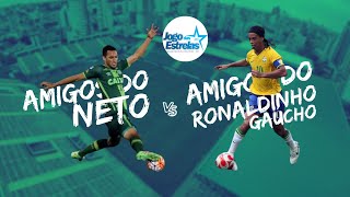 JOGO DAS ESTRELAS | EDIÇÃO CHAPECÓ AMIGOS DO NETO vs AMIGOS DO RONALDINHO GAÚCHO