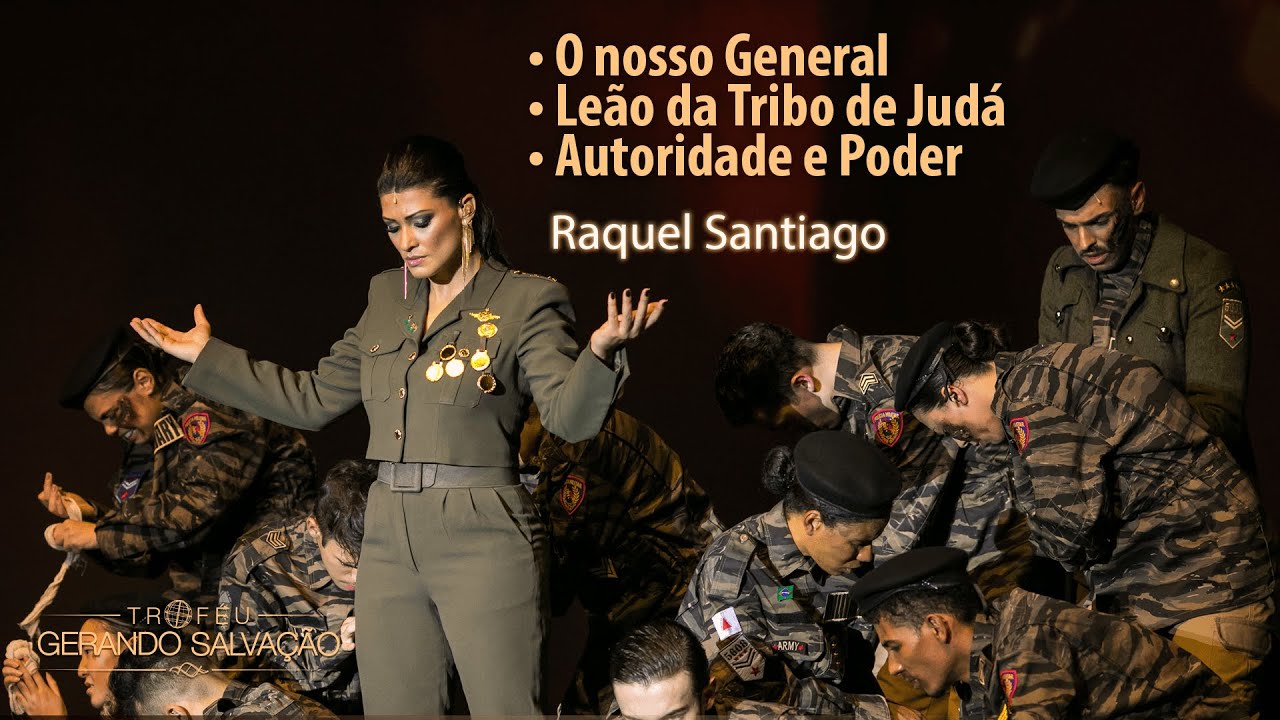 O nosso General / Leão da Tribo de Judá / Autoridade e Poder - Raquel Santiago