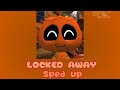 CG5 - Locked away (sped up) 