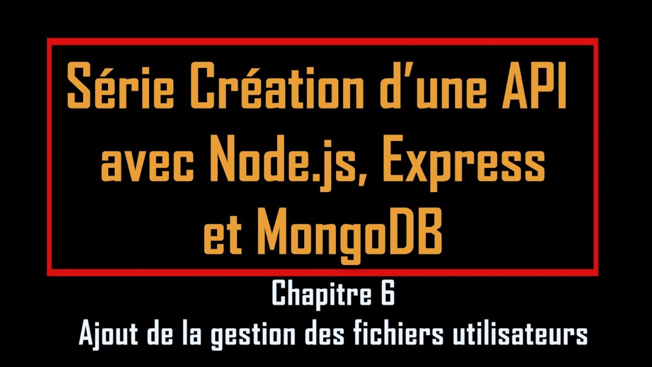 Série Création d'une API avec Node.js, Express et MongoDB : Video9 ...