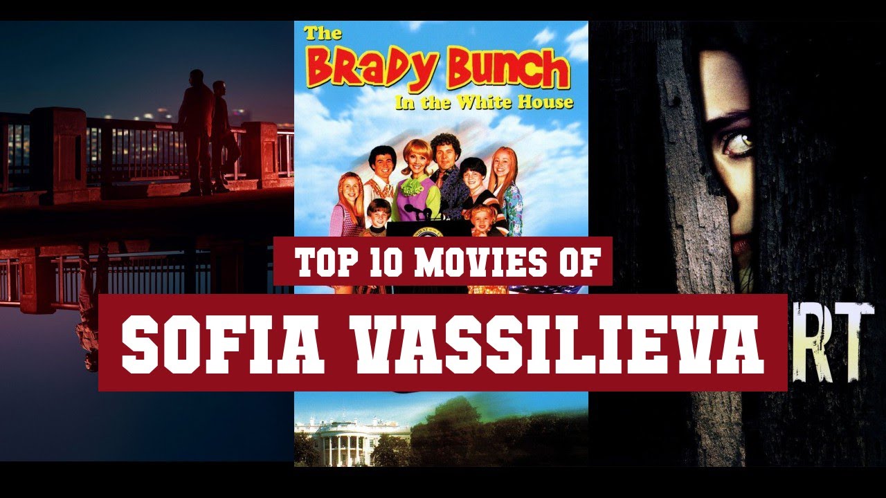 Sofia Vassilieva Top 10 Movies Best 10 Movie Of Sofia Vassilieva Youtube