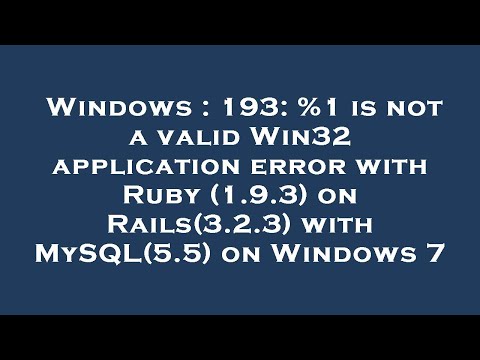 Windows : 193: 1 is not a valid Win32 application error with Ruby (1.9.3) on Rails(3.2.3) with MySQ