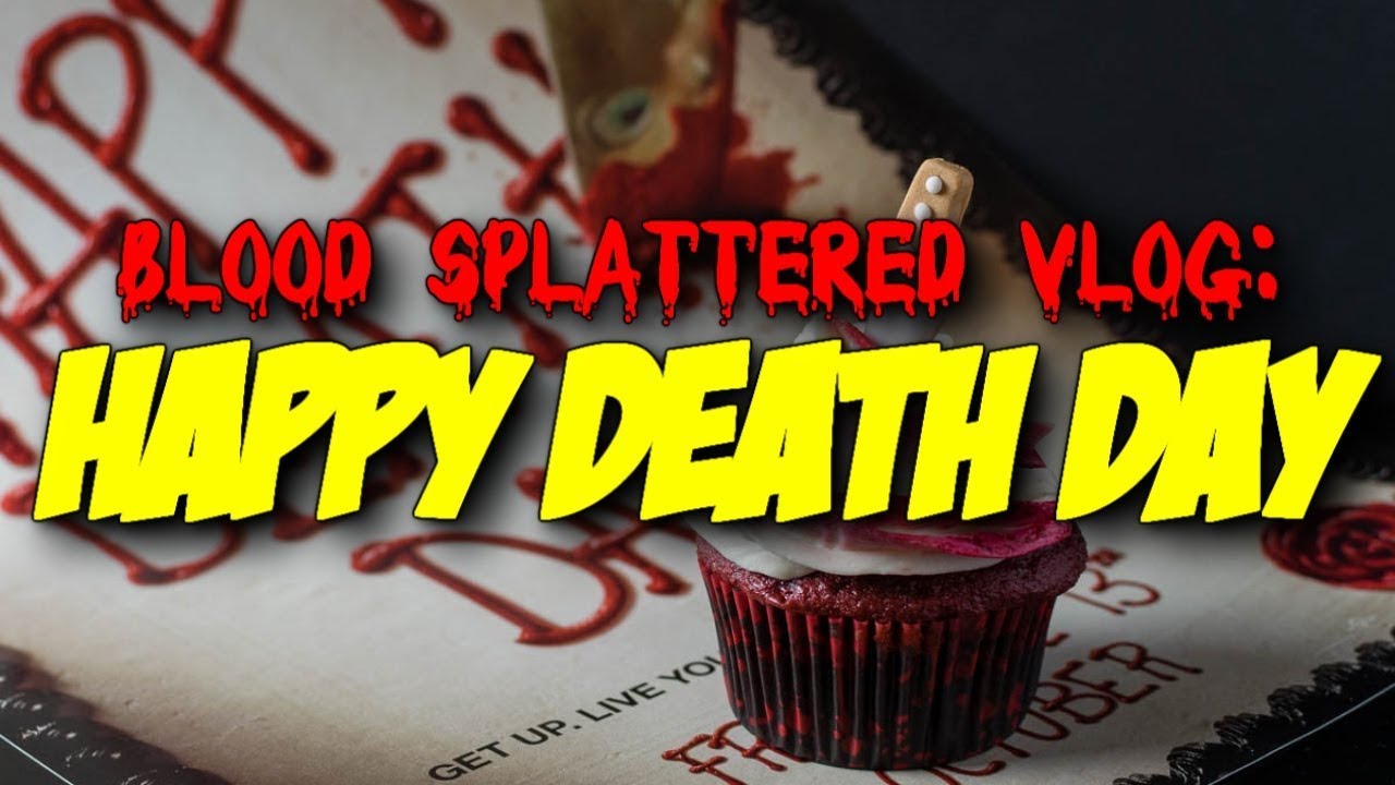 Happy Death Day (2017) - Blood Splattered Vlog (Horror Movie Review)