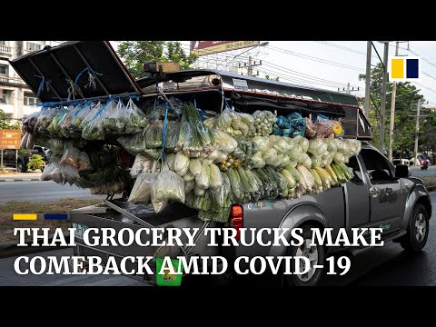 Grocery trucks make a comeback in Thailand as coronavirus pandemic keeps people at home