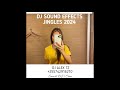 DJ Sound Effects Jingles 2024 By Dj Alex Tz DJ Sound Effects Jingles 2024 By Dj Alex Tz