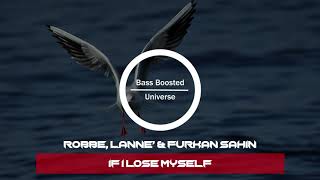 Robbe, LANNÉ & Furkan Sahin - If I Lose Myself [Bass Boosted]