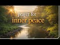 “Prayer for Inner Peace | Find Calm &amp; Comfort in God”