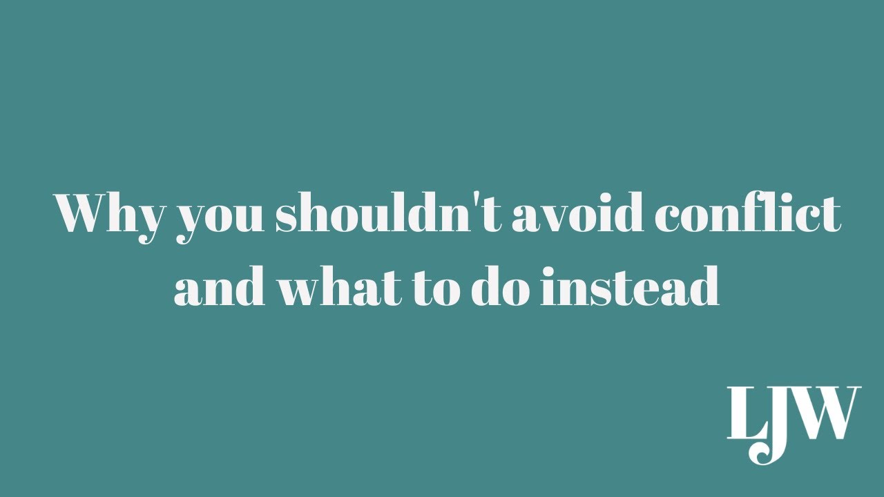 Why you shouldn't avoid conflict and what to do instead - YouTube