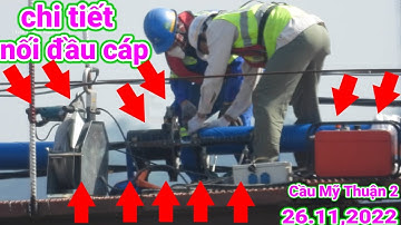#195 Quá Trình Lắp Ráp Đầu ống Cáp Dây Văng Trưa Nay Ngày 26 tháng 11, 2022.