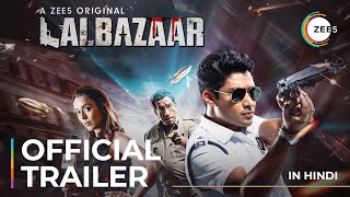 Lalbazaar |  Trailer | Hindi | A ZEE5 Original | Premieres June 19 On ZEE5