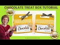 A Chocolate Treat Box Tutorial