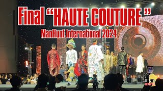 Manhunt International 2024 FINAL ชุด Haute Couture หนุ่มๆแมนฮันต์