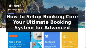 How to Setup Booking Core Your Ultimate Booking System for Advanced Booking Management