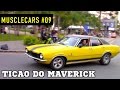 💪 MUSCLECARS #09 - TICAO DO MAVERICK, Mustang, Maverick V8, Opalas e + carros antigos!