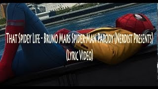 That Spidey life - Bruno Mars Spider-Man Parody (Nerdist Present) (Lyric Video)