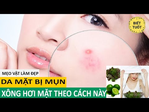 #1 MẸO VẶT LÀM ĐẸP – 5 Cách Xông Hơi Mặt Đúng Cách Giúp Sáng Da Sạch Mụn, Từ Những Loại Rau Củ Đơn Giản Mới Nhất