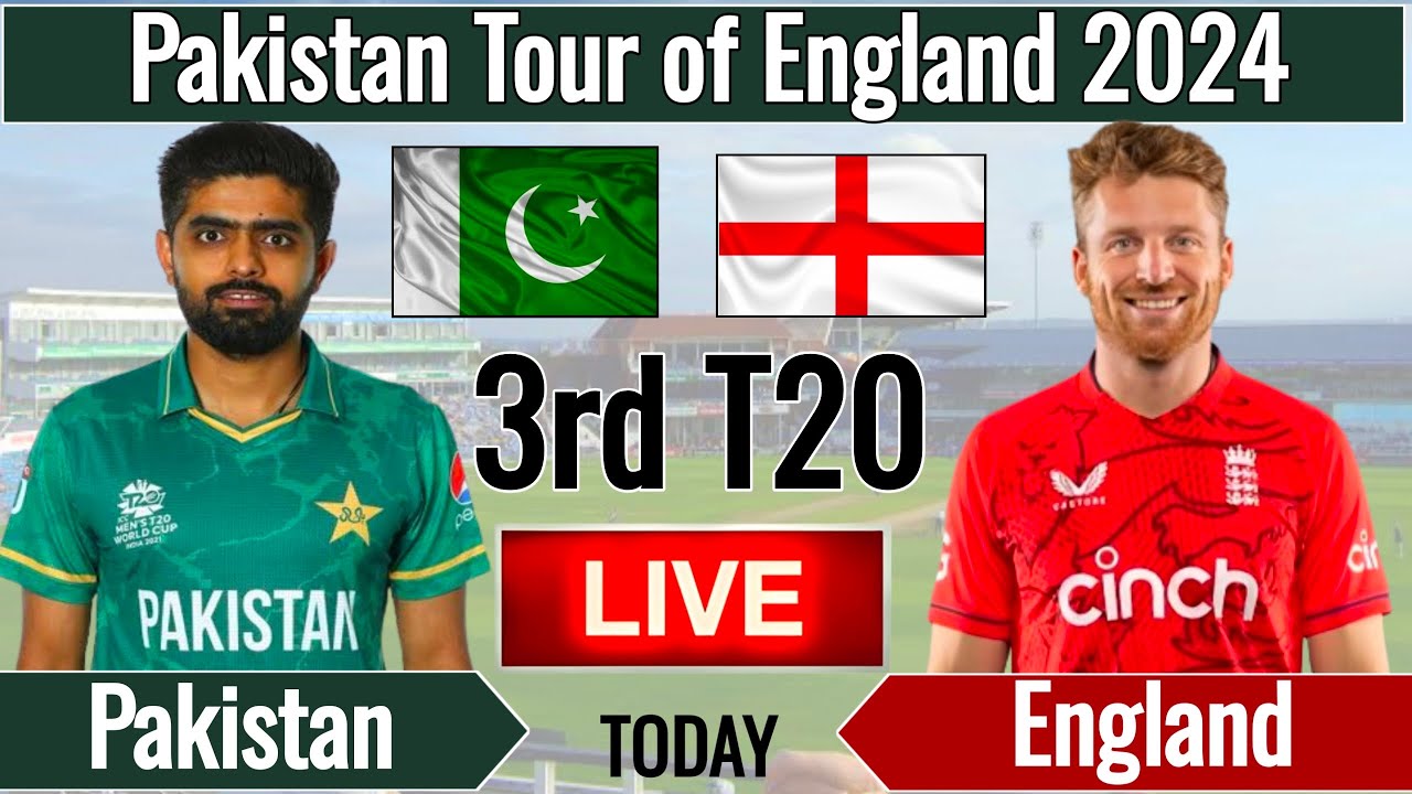 LIVE Pakistan Vs England 3rd T20 Match Pak vs Eng Match Today Live