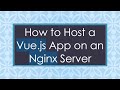 How to Host a Vue.js App on an Nginx Server