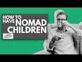 How to Prepare a Child for a Nomad Lifestyle? #NomadCapiTEAlist