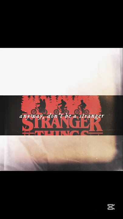 I haven’t edited stranger things in three years ; Scott street - stranger things