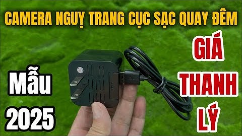 Thanh Lý Mẫu Camera Nguỵ Trang Cục Sạc Quay Đêm Mẫu Mới Nhất 2025 Hình Ảnh Full 4K