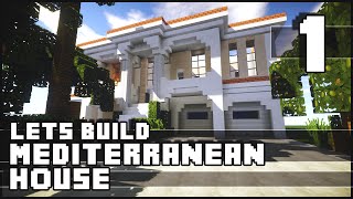 Minecraft Lets Build : Mediterranean House - Part 1