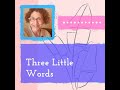 What was Ashley's Three Little Words