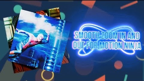Smooth zoom in and out tutorial for Motion ninja