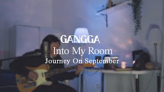 GANGGA - Into My Room Ep.03: Journey On September