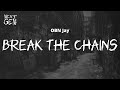 OBN Jay Break The Chains Lyrics mp3