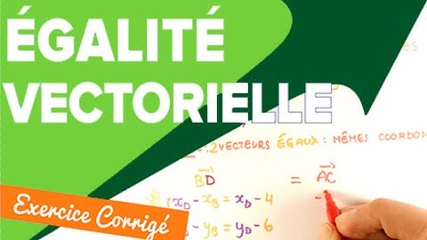 Vecteurs Seconde - Montrer une Égalité Vectorielle - Mathrix