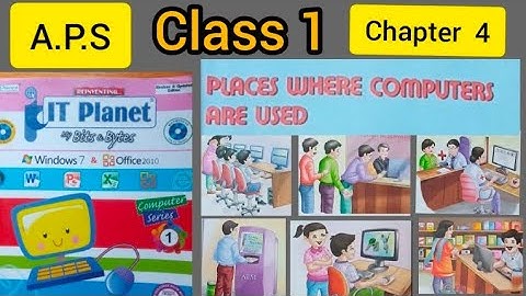 Class 1,COMPUTER, Chapter 4- "Places Where Computers Are Used"
