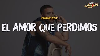 Prince Royce - El Amor Que Perdimos (Letra)