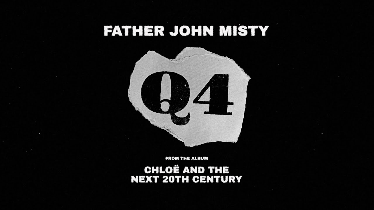 Father John Misty   Q4 Official Music Video