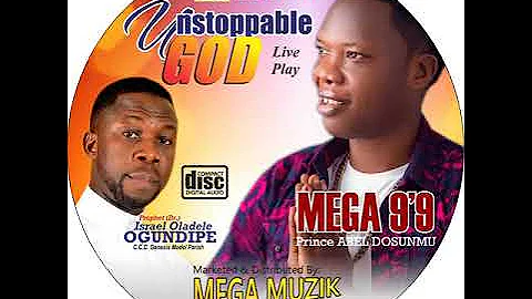 "Unstoppable God" Mega 99 for Genesis Global (Prop. Israel Oladele Ogundipe)