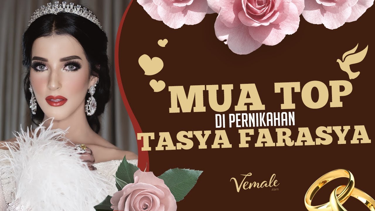 Deretan MUA Top Yang Bertugas Di Pernikahan Tasya Farasya YouTube