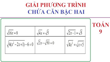 TÌM x-TOÁN LỚP 9-GIẢI PHƯƠNG TRÌNH CHỨA CĂN BẬC HAI
