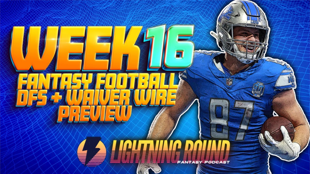 Week 16 Fantasy Football + Waiver Wire + DFS Preview | ⚡ Lightning Round